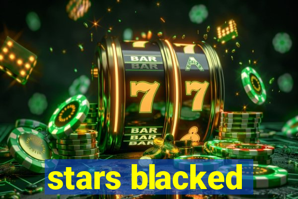 stars blacked